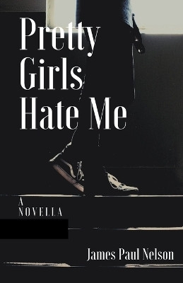 Pretty Girls Hate Me(English, Paperback, Nelson James Paul)