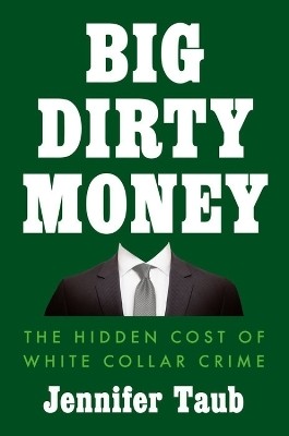 Big Dirty Money(English, Hardcover, Taub Jennifer)