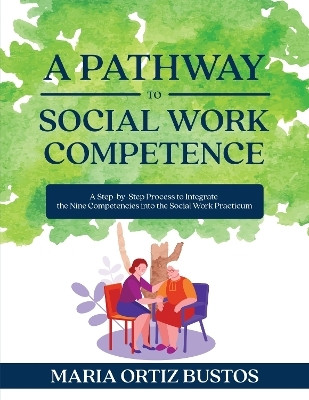 A Pathway to Social Work Competence(English, Paperback, Bustos Maria Ortiz)