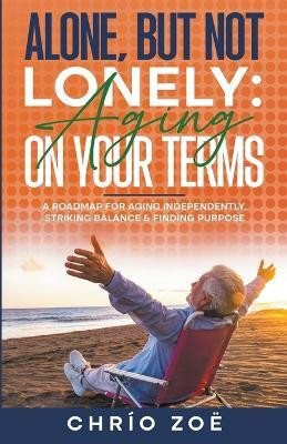 Alone, But Not Lonely(English, Paperback, Zoe Chrio)