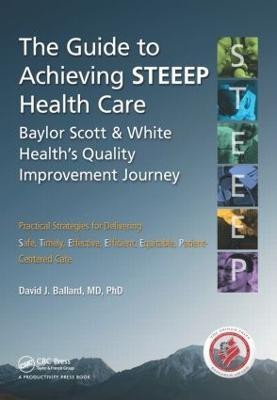 The Guide to Achieving STEEEP (TM) Health Care(English, Paperback, Ballard MD PhD. David J.)