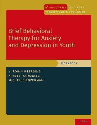 Brief Behavioral Therapy for Anxiety and Depression in Youth(English, Paperback, Weersing V. Robin)
