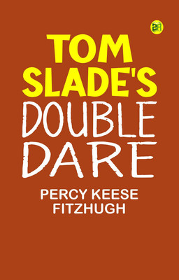 Tom Slade's Double Dare(Paperback, Percy Keese Fitzhugh)