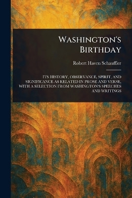 Washington's Birthday(English, Paperback, Schauffler Robert Haven)