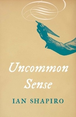 Uncommon Sense(English, Paperback, Shapiro Ian)