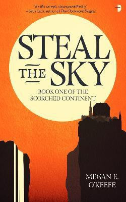 Steal the Sky(English, Paperback, O'Keefe Megan E.)