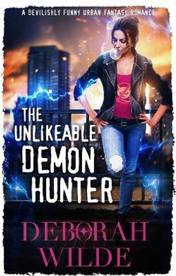The Unlikeable Demon Hunter(English, Paperback, Wilde Deborah)