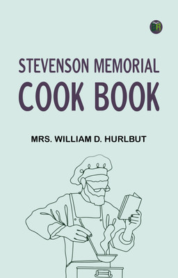 Stevenson Memorial Cook Book(Paperback, Mrs. William D. Hurlbut)