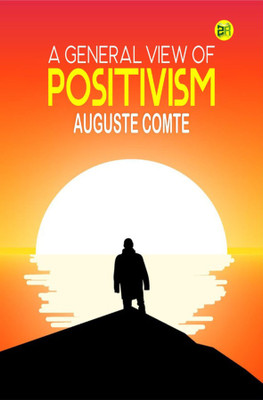A General View of Positivism(Hardcover, Auguste Comte)