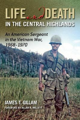 Life and Death in the Central Highlands Volume 5(English, Paperback, Gillam James T.)