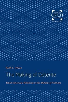 The Making of Detente(English, Paperback, Nelson Keith L.)