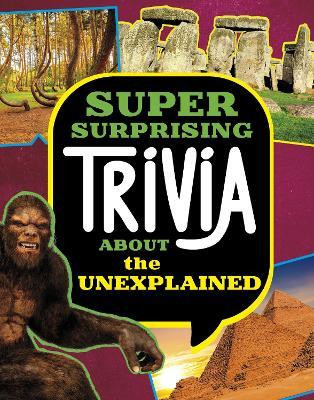 Super Surprising Trivia About the Unexplained(English, Hardcover, Peterson Megan Cooley)