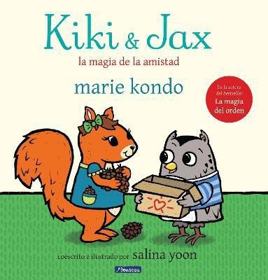 Kiki & Jax: La magia de la amistad / Kiki & Jax: The Life-Changing Magic of Friendship(Spanish, Hardcover, Kondo Marie)