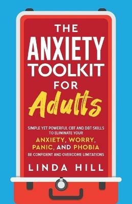 The Anxiety Toolkit for Adults(English, Paperback, Hill Linda)