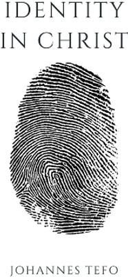 Identity In Christ(English, Paperback, Tefo Johannes)