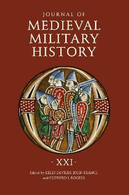 Journal of Medieval Military History: Volume XXI(English, Hardcover, unknown)