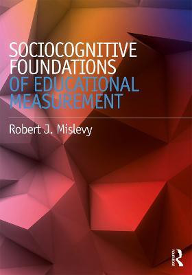 Sociocognitive Foundations of Educational Measurement(English, Paperback, Mislevy Robert J.)