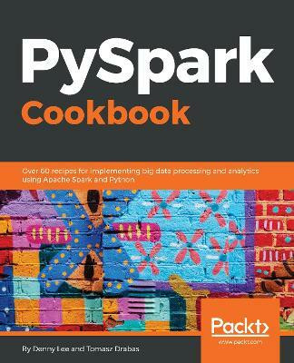PySpark Cookbook(English, Electronic book text, Lee Denny)