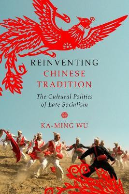 Reinventing Chinese Tradition(English, Paperback, Wu Ka-ming)