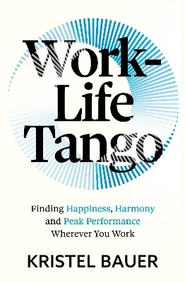 Work-Life Tango(English, Paperback, Bauer Kristel)