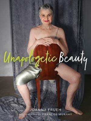 Unapologetic Beauty(English, Paperback, Frueh Joanna)