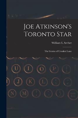 Joe Atkinson's Toronto Star(English, Paperback, Archer William L)