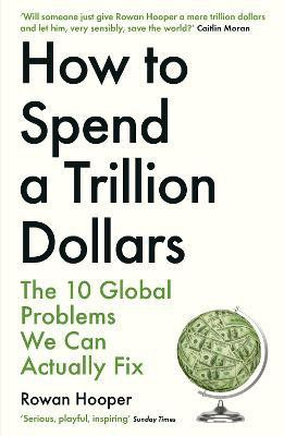 How to Spend a Trillion Dollars(English, Paperback, Hooper Rowan)