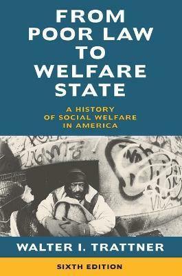 From Poor Law to Welfare State, 6th Edition(English, Paperback, Trattner Walter I.)