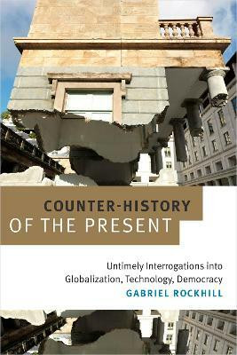 Counter-History of the Present(English, Hardcover, Rockhill Gabriel)