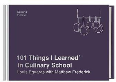 101 Things I Learned in Culinary School(English, Hardcover, Eguaras Louis)