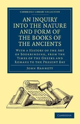 An Inquiry into the Nature and Form of the Books of the Ancients(English, Paperback, Hannett John)