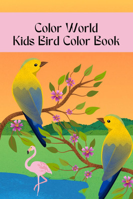 Color world kids birds(English, Paperback, Sneha Rajput)