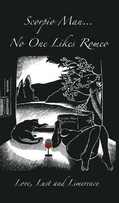 Scorpio Man No One Likes Romeo(English, Hardcover, Man Scorpio)