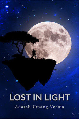 LOST IN LIGHT(English, Paperback, Adarsh Umang Verma)