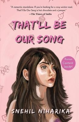 That'll Be Our Song(English, Paperback, Niharika Snehil)