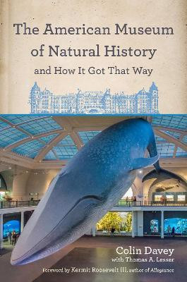 The American Museum of Natural History and How It Got That Way(English, Hardcover, Davey Colin)