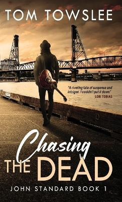 Chasing The Dead(English, Hardcover, Towslee Tom)