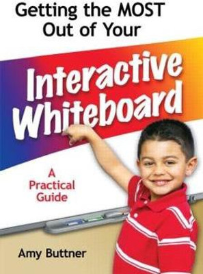 Getting the Most Out of Your Interactive Whiteboard(English, Paperback, Buttner Amy)