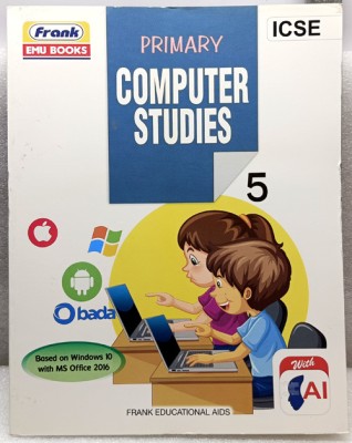 PRIMARY COMPUTER STUDIES
COMPUTER BOOK 
CLASS 5(FRANK EMU BOOKS, DEVASHIS CHAKRABORTY)