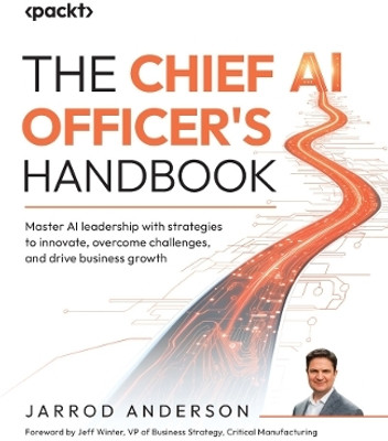 The Chief AI Officer's Handbook(English, Paperback, Anderson Jarrod)