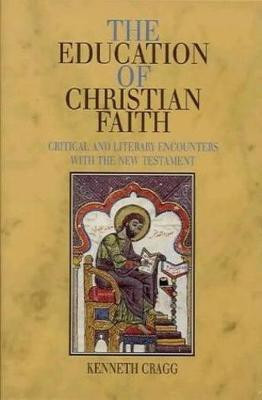 Education of Christian Faith(English, Hardcover, Cragg Kenneth)