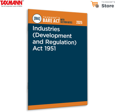Taxmann's Industries (Development and Regulation) Act 1951 [Bare Act with Section Notes] – Comprehensive | Up-to-date Resource Integrating the Amended Bare Act | Judicial Interpretations | et al.(Paperback, Taxmann)
