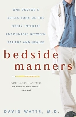 Bedside Manners(English, Paperback, Watts David M.D.)