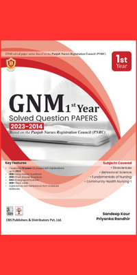 GNM 1st Year Solved Question PAPERS 2023-2014 - Based on the Punjab Nurses Registration Council (PNRC) - 2024(Paperback, Dr Sandeep Kaur, Ms Priyanka Randhir)