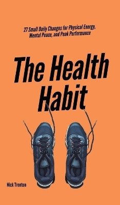 The Health Habit(English, Hardcover, Trenton Nick)