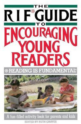The RIF* Guide to Encouraging Young Readers(English, Paperback, Graves Ruth)