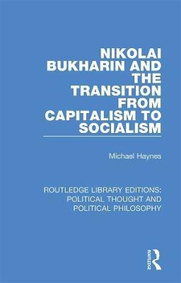 Nikolai Bukharin and the Transition from Capitalism to Socialism(English, Hardcover, Haynes Michael)