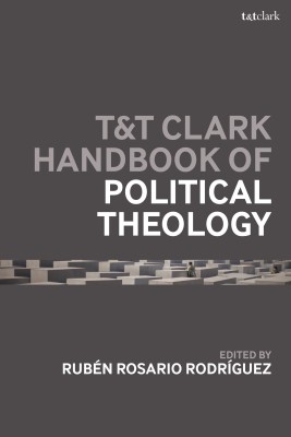 T&T Clark Handbook of Political Theology(English, Paperback, unknown)