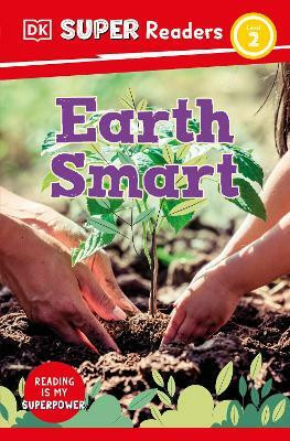 DK Super Readers Level 2 Earth Smart(English, Paperback, DK)