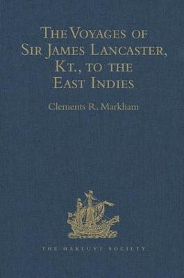 The Voyages of Sir James Lancaster, Kt., to the East Indies(English, Hardcover, unknown)